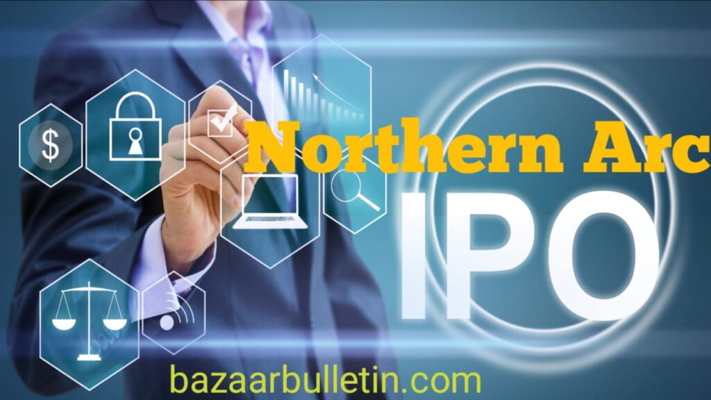 Northern Arc Capital IPO: आ गया 777 करोड़ रुपए के फाइनेंस क्षेत्र का एक और आईपीओ।