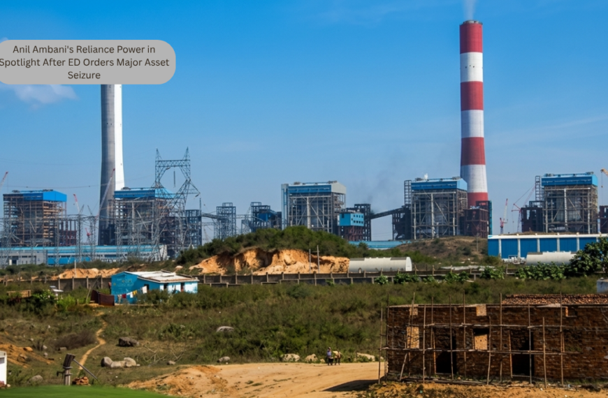 Anil Ambani's Reliance Power in Spotlight After ED Orders Major Asset Seizure