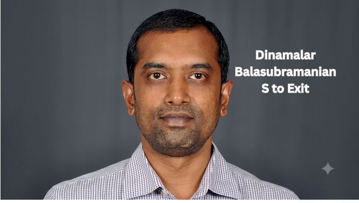 Dinamalar Balasubramanian S to Exit in October 2026
